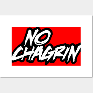 NO CHAGRIN Posters and Art